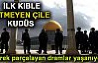 İlk kıble, bitmeyen çile Kudüs