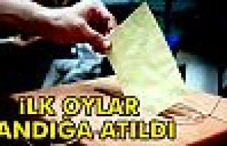 İlk Oylar Sandığa Atıldı!