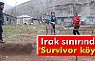 Irak sınırında 'Survivor köyü'