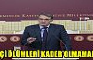 İŞÇİ ÖLÜMLERİ KADER OLMAMALI