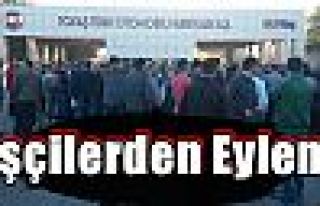 İşçilerden Eylem