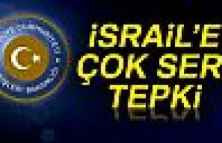 İSRAİL'E ÇOK SERT TEPKİ!