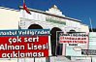 İstanbul Valiliği'nden Alman Lisesi açıklaması