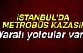 İSTANBUL'DA METROBÜS KAZASI!