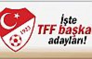 İşte TFF başkan adayları!