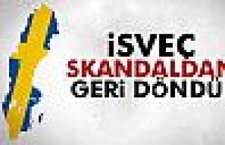 İsveç Skandaldan Geri Döndü!