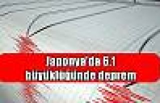 Japonya'da 6,1 büyüklüğünde deprem