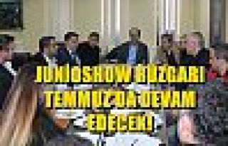 JUNİOSHOW RÜZGÂRI TEMMUZ’DA DEVAM EDECEK