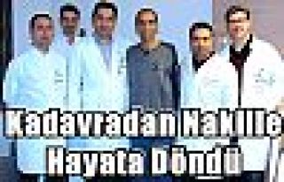 Kadavradan Nakille Hayata Döndü