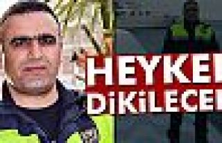 Kahraman polisin heykeli dikilecek