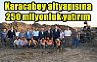 Karacabey altyapısına 250 milyonluk yatırım