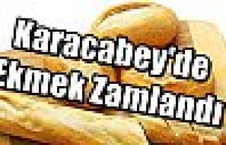 Karacabey'de Ekmek Zamlandı