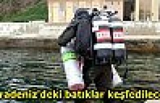 Karadeniz'deki batıklar keşfedilecek