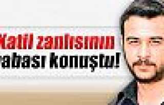 Katil zanlısının babası konuştu