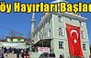 Köy Hayırları Başladı