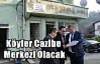 Köyler Cazibe Merkezi Olacak