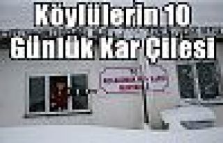 Köylülerin 10 Günlük Kar Çilesi