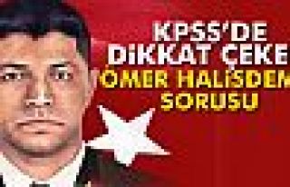 KPSS’de Ömer Halisdemir sorusu