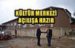 KÜLTÜR MERKEZİ AÇILIŞA HAZIR