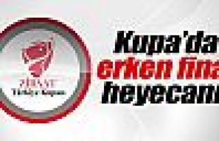 Kupa’da erken final heyecanı