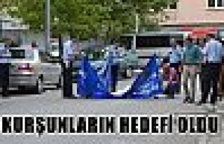 Kurşunların hedefi oldu