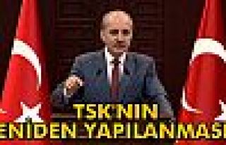 Kurtulmuş: 'TSK'nın yeniden yapılanması...'