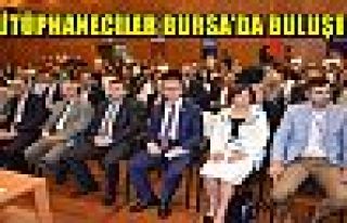 KÜTÜPHANECİLER BURSA’DA BULUŞTU