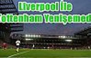 Liverpool ile Tottenham yenişemedi