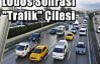 Lodos Sonrası “Trafik“ Çilesi 