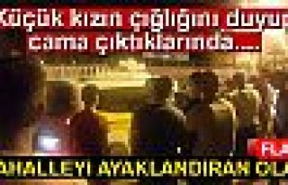 MAHALLEYİ AYAKLANDIRAN OLAY!