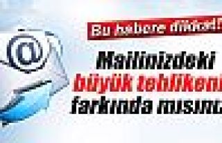 Maillerdeki büyük tehlike