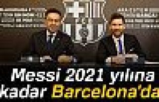 Messi 2021 yılına kadar Barcelona'da