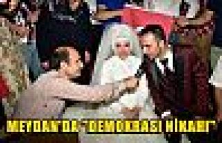 Meydanda “demokrasi nikahı”