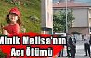 Minik Melisa'nın Acı Ölümü