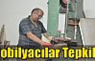  Mobilyacılar Tepkili!