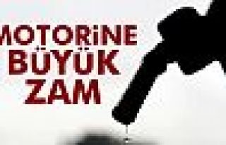 Motorine büyük zam