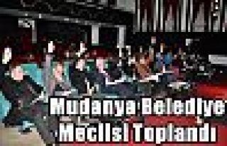 Mudanya Belediye Meclisi Toplandı