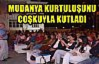 MUDANYA KURTULUŞUNU COŞKUYLA KUTLADI