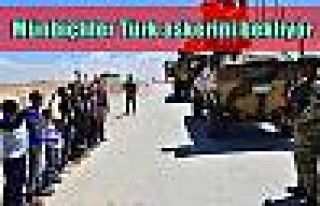 Münbiçliler Türk askerini bekliyor