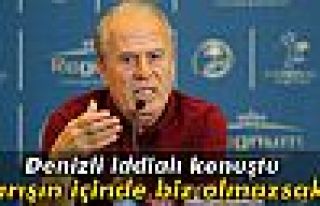 Mustafa Denizli iddialı konuştu