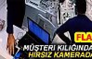 MÜŞTERİ KILIĞINDAKİ HIRSIZ KAMERADA!