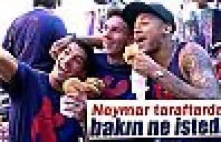 Neymar taraftardan bakın ne istedi ?