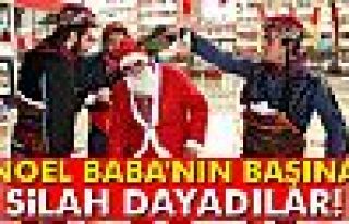 Noel Baba'nın başına silah dayadılar