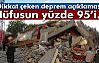 Nüfusun yüzde 95’i deprem kuşağında