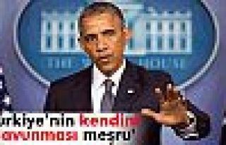 Obama: 'Türkiye’nin kendini savunması meşru'