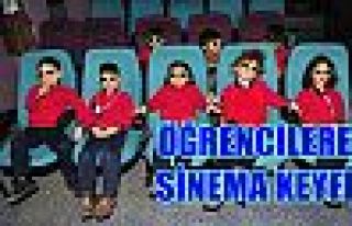 ÖĞRENCİLERE SİNEMA KEYFİ