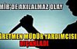 Öğretmen, müdür yardımcısını bıçakladı