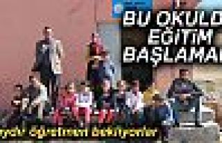  Öğretmen olmadığı için eğitim başlamadı!