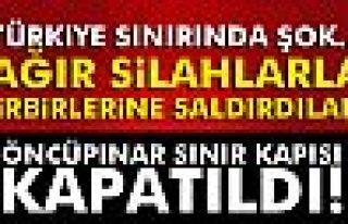 Öncüpınar Sınır Kapısı kapatıldı