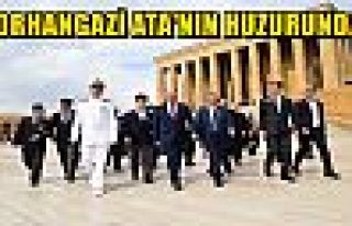 ORHANGAZİ ATA'NIN HUZURUNDA